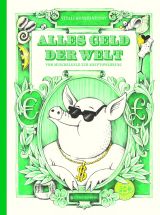 Alles Geld der Welt
