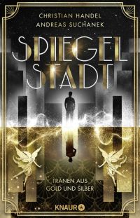 Spiegelstadt. Tränen aus Gold und Silber