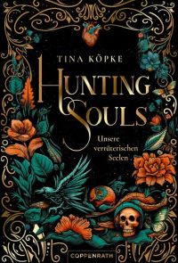Hunting Souls. Unsere verräterischen Seelen