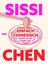 Einfach chinesisch. Rezepte für jeden Tag