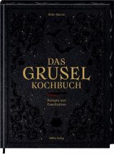 Das Gruselkochbuch - Rezepte und Geschichten