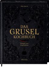 Das Gruselkochbuch - Rezepte und Geschichten
