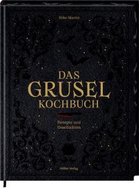 Das Gruselkochbuch - Rezepte und Geschichten