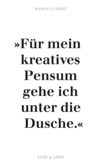 Musenküsse. "Für mein kreatives Pensum gehe ich unter die Dusche."