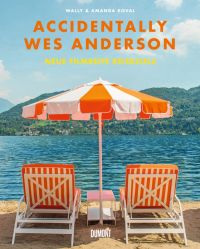 Accidentally Wes Anderson. Neue filmreife Reiseziele