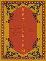 Betlehem. Eine Entdeckungsreise durch Küche, Kultur und Tradition Palästinas
