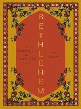 Betlehem. Eine Entdeckungsreise durch Küche, Kultur und Tradition Palästinas