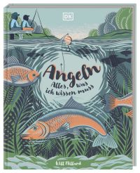 Angeln. Alles, was ich wissen muss: Spannende Einführung in das Angeln. Mit einem Vorwort von Fishing-King Hubertus Massong. Für Kinder ab 8 Jahren