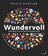 Wundervoll - Große Fragen, auf die wir (noch) keine Antworten haben