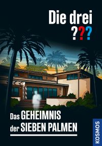 Die drei ??? und das Geheimnis der sieben Palmen