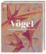 Vögel - Eine Natur- und Kulturgeschichte