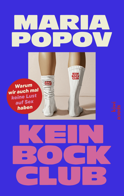 Kein Bock Club. Warum wir auch mal keine Lust auf Sex haben