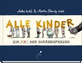 Alle Kinder. Ein Abc der Schadenfreude - Limitierte Sonderausgabe