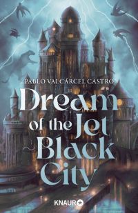 Dream of the Jet-Black City. Nightmares of Onyxia, Band 1