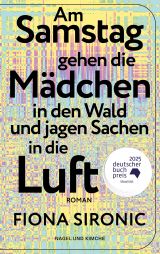 Am Samstag gehen die Mädchen in den Wald und jagen Sachen in die Luft